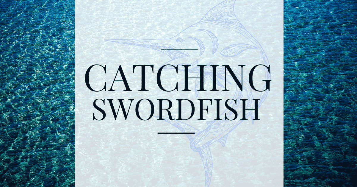 catching swordfish