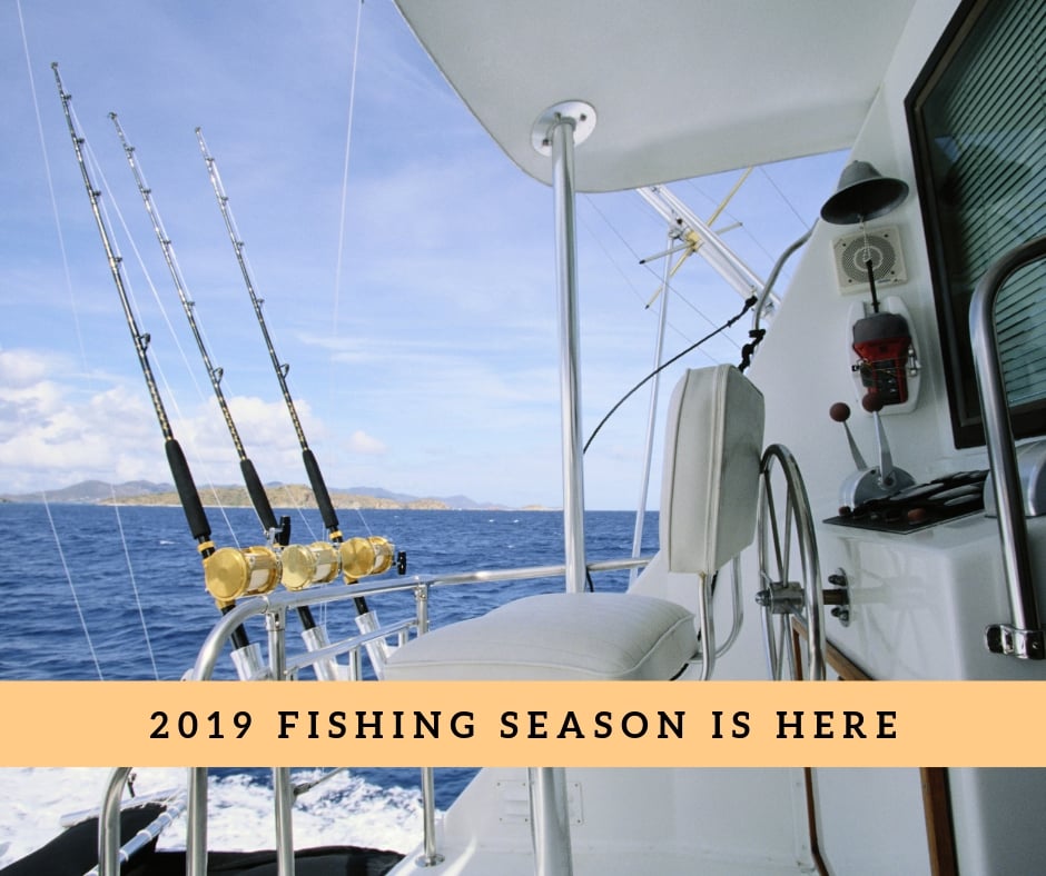 2019 FISHING SEASON IS HERE