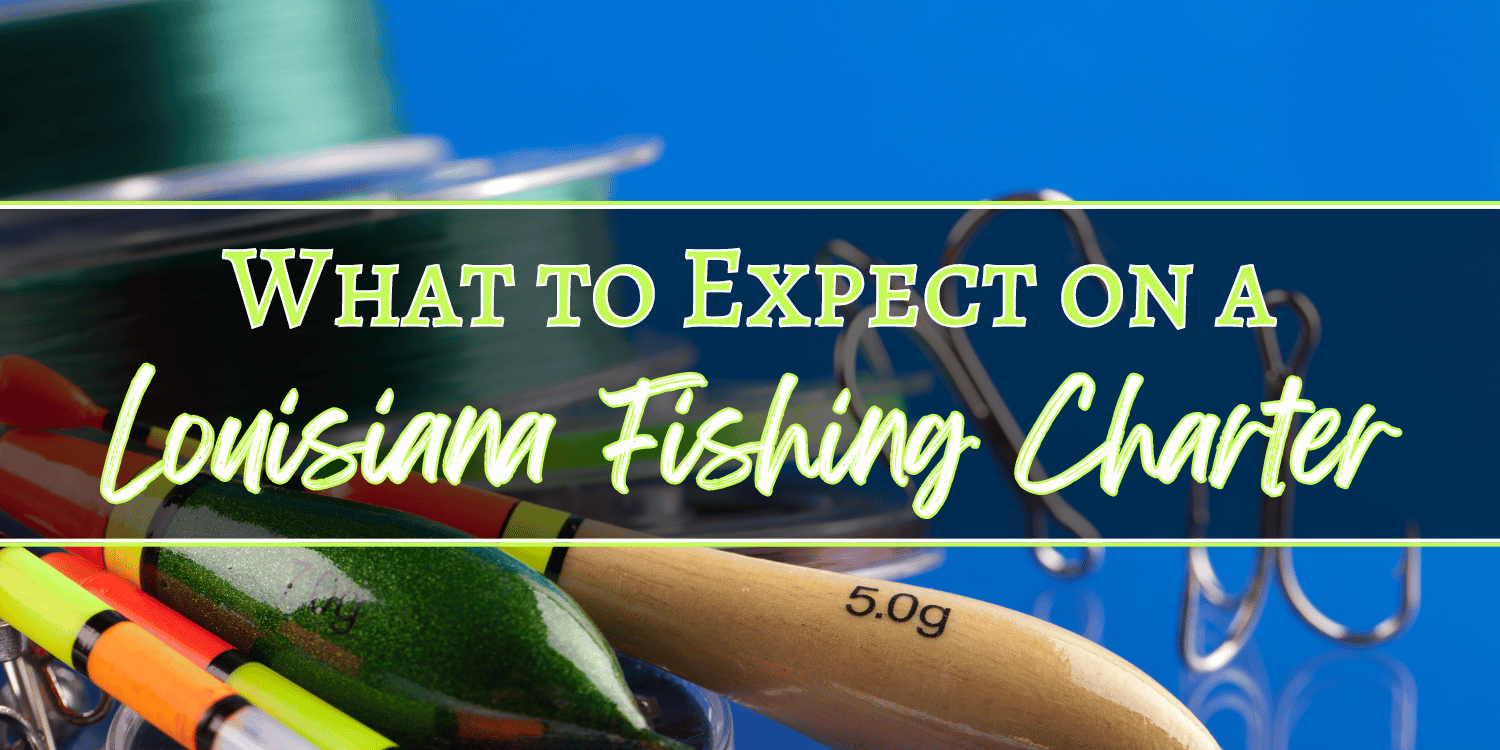 Offshore fishing equipment with the text "What to Expect on a Louisiana Fishing Charter"