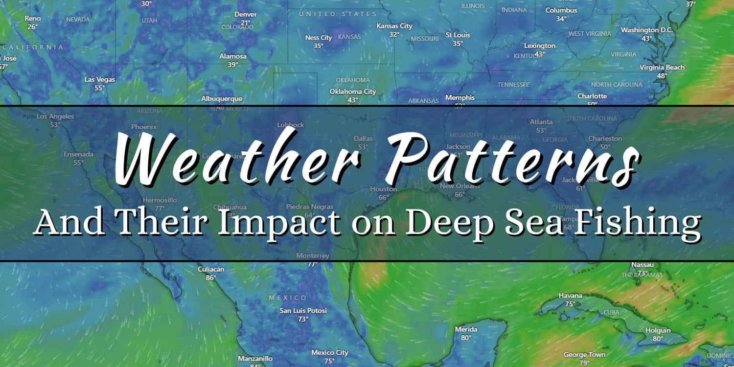 The Impact of Weather Patterns on Deep Sea Fishing